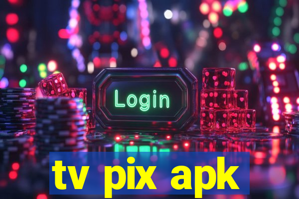 tv pix apk